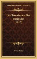 Die Troerinnen Des Euripides (1915)