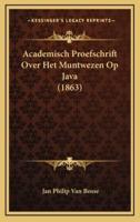 Academisch Proefschrift Over Het Muntwezen Op Java (1863)