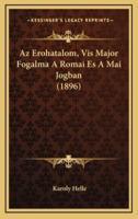 Az Erohatalom, Vis Major Fogalma A Romai Es A Mai Jogban (1896)