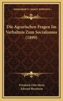 Die Agrarischen Fragen Im Verhaltnis Zum Socialismus (1899)