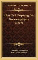 Alter Und Ursprung Des Sachsenspiegels (1853)