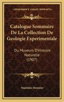 Catalogue Sommaire De La Collection De Geologie Experimentale