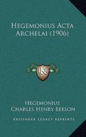 Hegemonius Acta Archelai (1906)