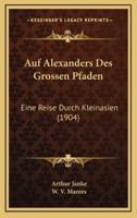 Auf Alexanders Des Grossen Pfaden