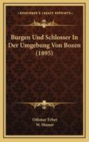 Burgen Und Schlosser In Der Umgebung Von Bozen (1895)