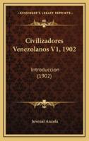 Civilizadores Venezolanos V1, 1902