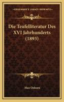 Die Teufelliteratur Des XVI Jahrhunderts (1893)