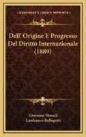 Dell' Origine E Progresso Del Diritto Internazionale (1889)