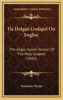 Da Halgan Godspel On Englisc