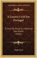 A Guerra Civil Em Portugal