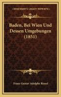 Baden, Bei Wien Und Dessen Umgebungen (1851)