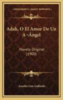 Adah, O El Amor De Un A Ngel