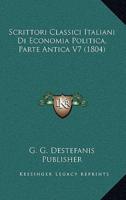 Scrittori Classici Italiani Di Economia Politica, Parte Antica V7 (1804)