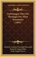 Vorlesungen Uber Die Theologie Des Alten Testaments (1863)