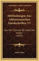 Mittheilungen Aus Altfranzosischen Handschriften V1