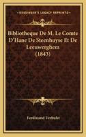 Bibliotheque De M. Le Comte D'Hane De Steenhuyse Et De Leeuwerghem (1843)
