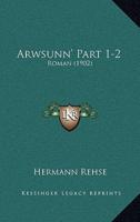 Arwsunn' Part 1-2