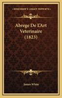 Abrege De L'Art Veterinaire (1823)