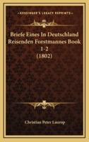 Briefe Eines In Deutschland Reisenden Forstmannes Book 1-2 (1802)