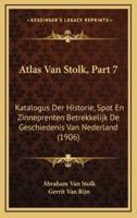 Atlas Van Stolk, Part 7