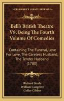 Bell's British Theatre V8, Being The Fourth Volume Of Comedies