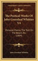 The Poetical Works Of John Greenleaf Whittier V4