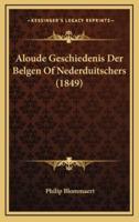 Aloude Geschiedenis Der Belgen Of Nederduitschers (1849)