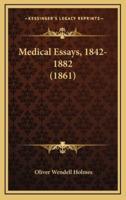 Medical Essays, 1842-1882 (1861)