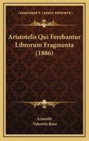 Aristotelis Qui Ferebantur Librorum Fragmenta (1886)