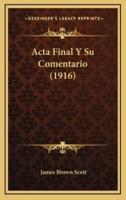 Acta Final Y Su Comentario (1916)