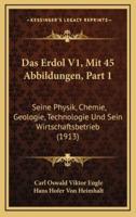 Das Erdol V1, Mit 45 Abbildungen, Part 1