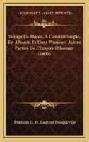 Voyage En Moree, A Constantinople, En Albanie, Et Dans Plusieurs Autres Parties De L'Empire Othoman (1805)