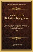 Catalogo Della Biblioteca Topografica