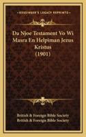 Da Njoe Testament Vo Wi Masra En Helpiman Jezus Kristus (1901)