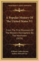 A Popular History Of The United States V1