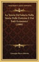 La Teoria Del Salario Nella Storia Delle Dottrine E Dei Fatti Economici (1900)