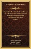 Uber Politisch-Satirische Gedichte Aus Der Schottischen Reformationszeit; Zu Den Kunstformen Des Mittelalterlichen Epos (1900)