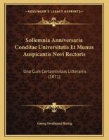 Sollemnia Anniversaria Conditae Universitatis Et Munus Auspicantis Novi Rectoris