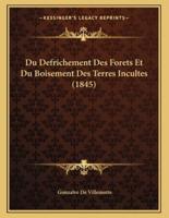 Du Defrichement Des Forets Et Du Boisement Des Terres Incultes (1845)