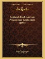 Sonderabdruck Aus Den Preussischen Jahrbuchern (1903)
