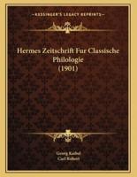 Hermes Zeitschrift Fur Classische Philologie (1901)