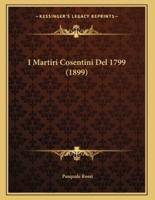 I Martiri Cosentini Del 1799 (1899)