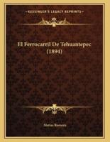 El Ferrocarril De Tehuantepec (1894)