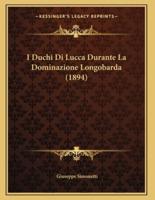 I Duchi Di Lucca Durante La Dominazione Longobarda (1894)