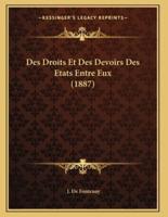 Des Droits Et Des Devoirs Des Etats Entre Eux (1887)