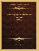 Hebbels Judith Und Schillers Jungfrau (1907)