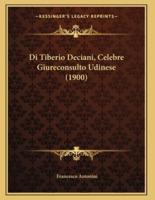 Di Tiberio Deciani, Celebre Giureconsulto Udinese (1900)