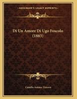 Di Un Amore Di Ugo Foscolo (1883)