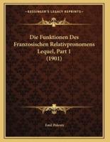Die Funktionen Des Franzosischen Relativpronomens Lequel, Part 1 (1901)