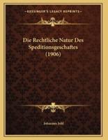 Die Rechtliche Natur Des Speditionsgeschaftes (1906)